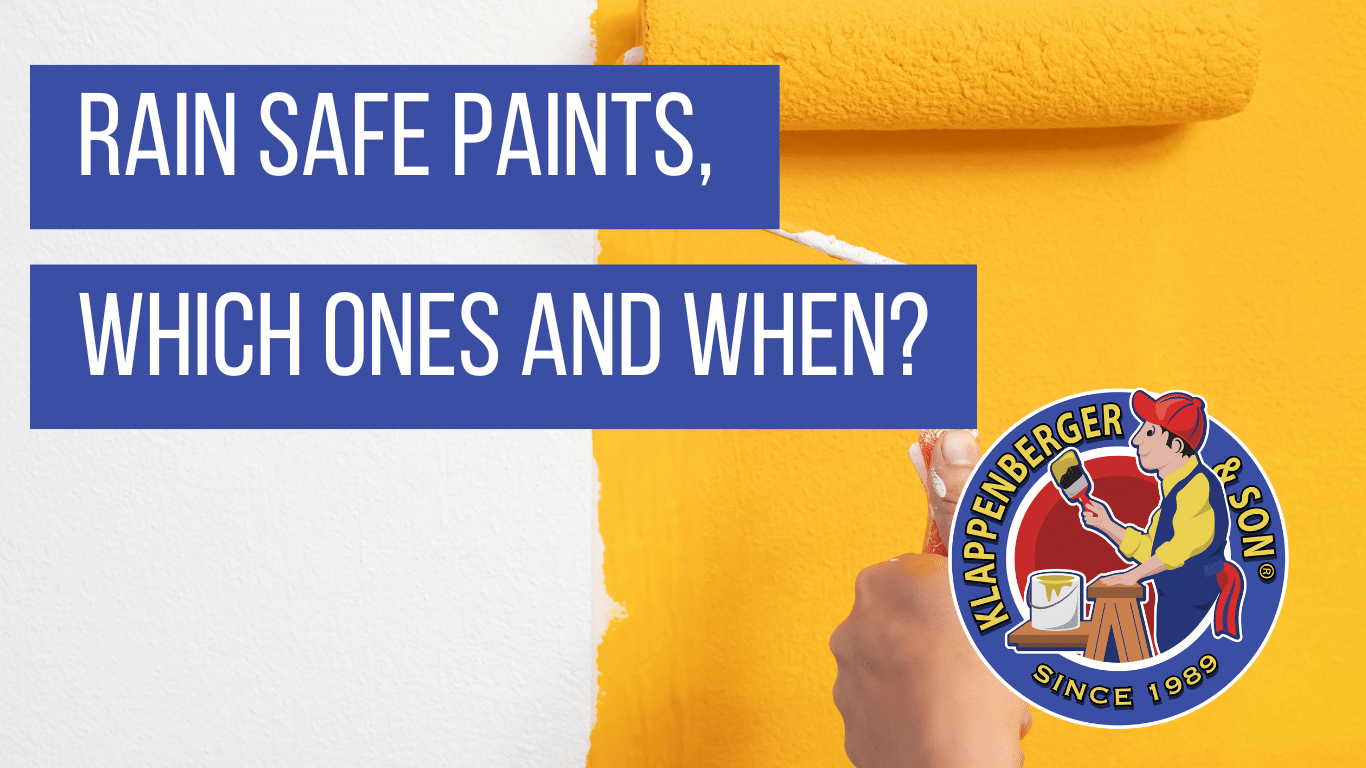 Window Safe Paint Rain Safe Paints, Which Ones and When? - Klappenberger & Son